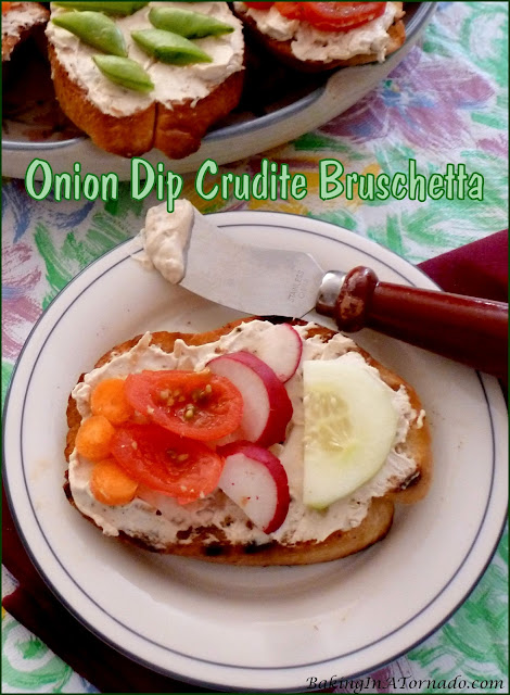 Onion Dip Crudite Bruschetta, for a healthy snack, appetizer, or even a light lunch | recipe developed by www.BakingInATornado.com | #recipe