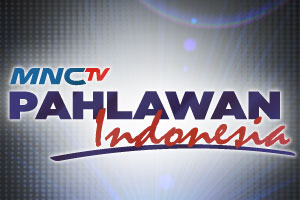Program Terbaru MNCTV Pahlawan Indonesia