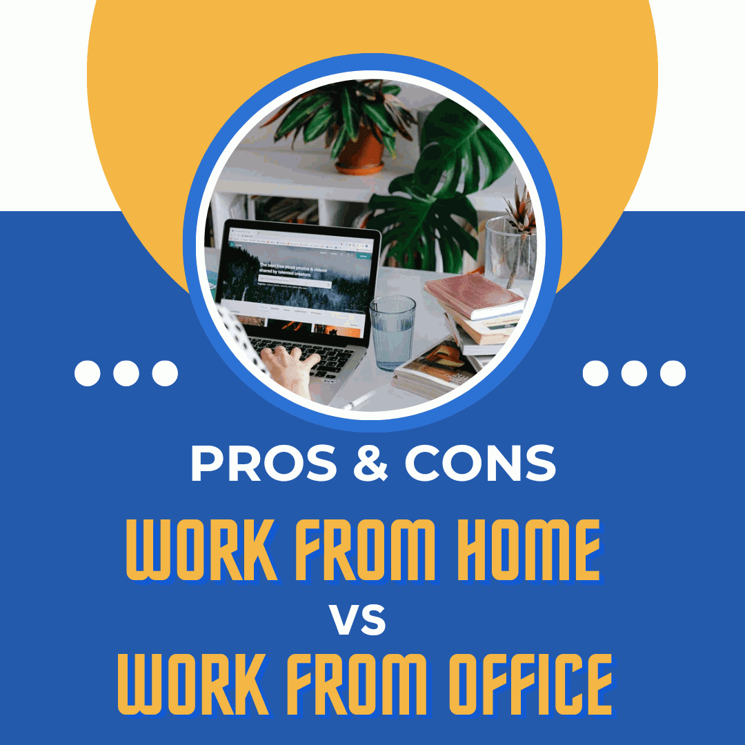 Working from home vs office: Some pros and cons