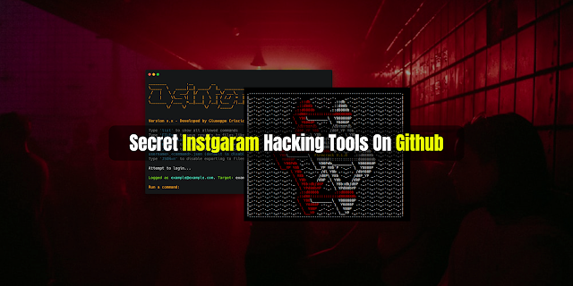 Secret Instagram Hacking and Information Gathering Tools On Github