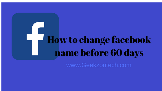 How to change facebook name before 60 days