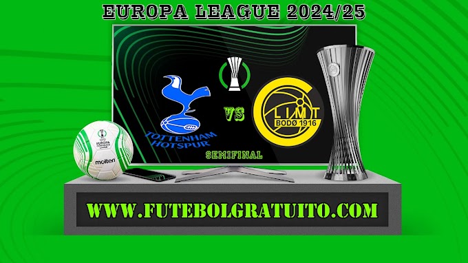 Assistir Totteham x Bodo/Glimt Ao Vivo Online HD 01/05/2025