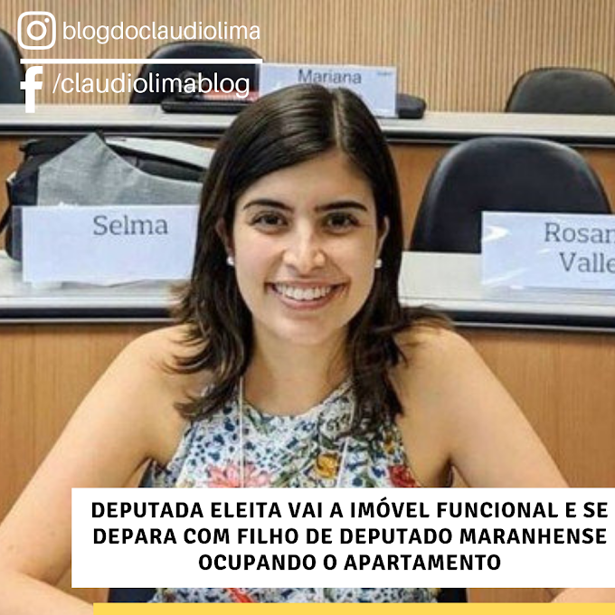 Deputada eleita vai a imóvel funcional e se depara com filho de deputado maranhense ocupando apartamento 