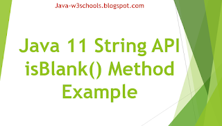 Java 11 String API isBlank() Method Example