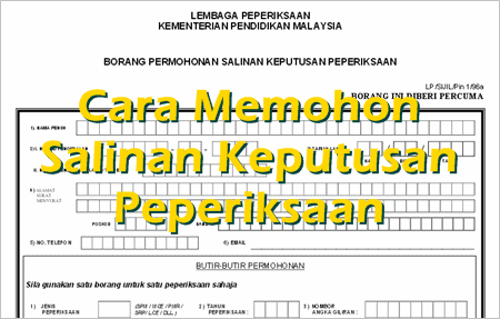 Cara Dapatkan Salinan Keputusan Peperiksaan