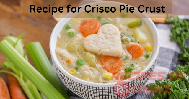 original recipe for crisco pie crust