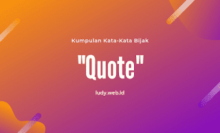 Kumpulan Kata-Kata Bijak Yang Ampuh Untuk Mengembalikkan Semangat Belajar