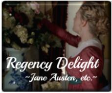 Regency Delight ~Jane Austen, etc.~