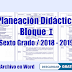 Planeación Didáctica Bloque 1 - Sexto Grado 2018 - 2019