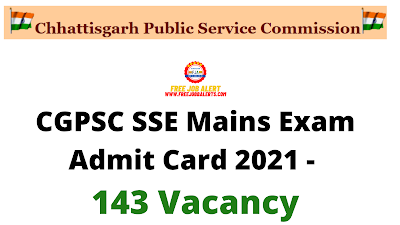 Sarkari Exam: CGPSC SSE Mains Exam Admit Card 2021 - 143 Vacancy