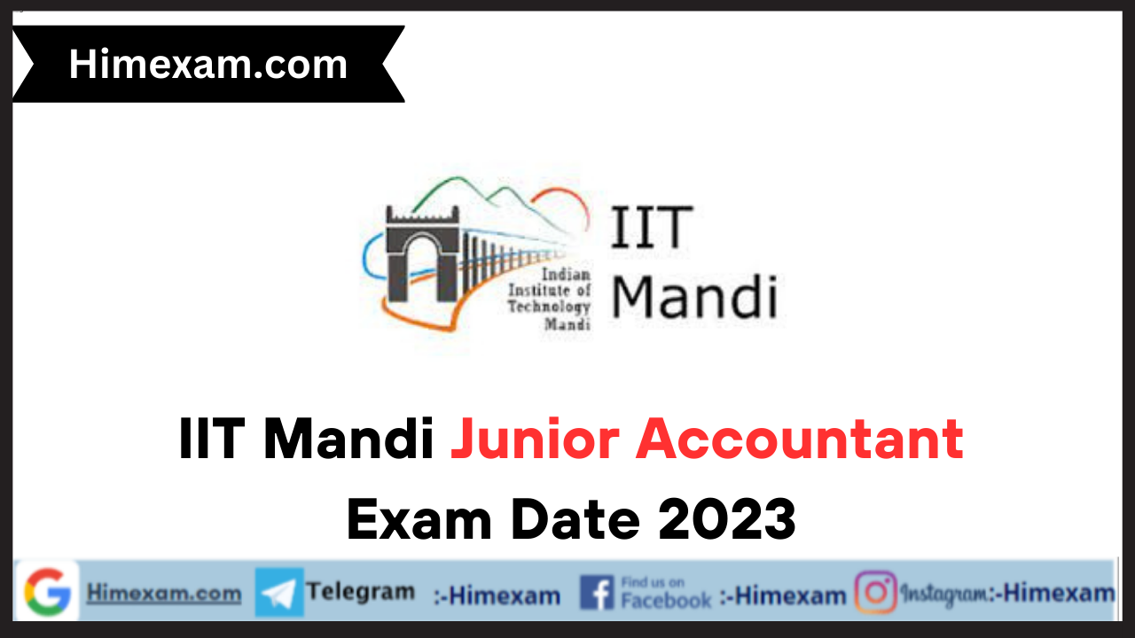 IIT Mandi Junior Accountant Exam Date 2023