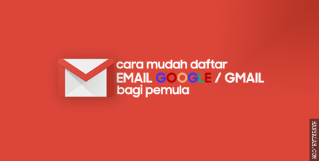 Langkah Mudah Membuat Email Google  bagi Pemula