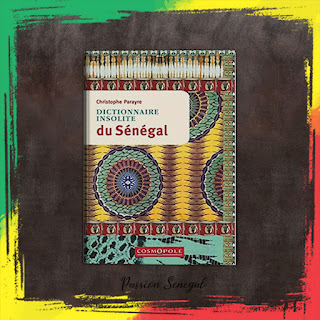 Livre, Dictionnaire insolite du Sénégal, de Christophe Parayre, Editions Cosmopole