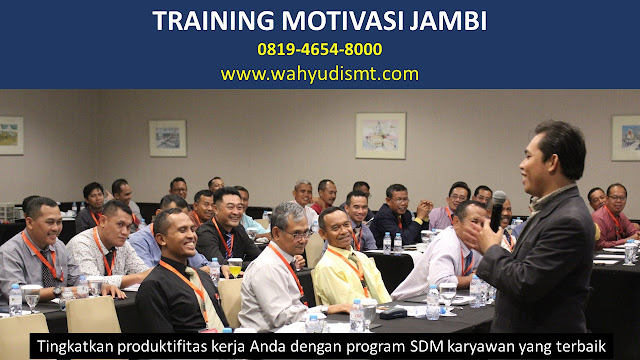 Training Motivasi Perusahaan JAMBI, Training Motivasi Perusahaan Kota JAMBI, Training Motivasi Perusahaan Di JAMBI, Training Motivasi Perusahaan JAMBI, Jasa Pembicara Motivasi Perusahaan JAMBI, Jasa Training Motivasi Perusahaan JAMBI, Training Motivasi Terkenal Perusahaan JAMBI, Training Motivasi keren Perusahaan JAMBI, Jasa Sekolah Motivasi Di JAMBI, Daftar Motivator Perusahaan Di JAMBI, Nama Motivator  Perusahaan Di kota JAMBI, Seminar Motivasi Perusahaan JAMBI