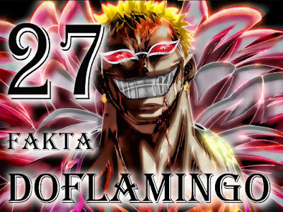  merupakan tokoh antagonis utama dalam Arc Dressrosa 27 Fakta Tentang Donquixote Doflamingo [VIDEO]