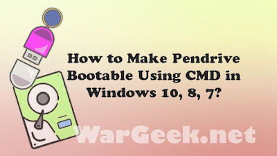 How to Make Pendrive Bootable Using CMD in Windows 10, 8, 7?
