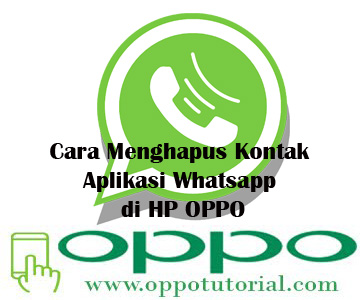  Untuk sanggup mengirim pesan atau chat ke seseorang melalui aplikasi  √ Cara Menghapus Kontak Aplikasi Whatsapp di HP OPPO