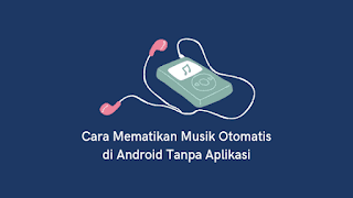 Cara Mematikan Musik Otomatis di Android Tanpa Aplikasi