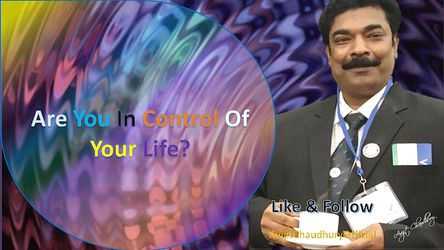 Are You In Control Of Your Life?