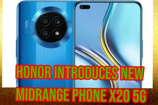 Honor Introduces New Midrange Phone X20 Five G