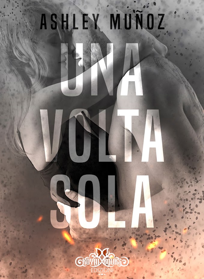 [SEGNALAZIONE]-  UNA VOLTA SOLA- Ashley Muñoz.