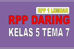 RPP Daring 1 Lembar Kelas 5 Tema 7 Kurikulum 2013 Terbaru