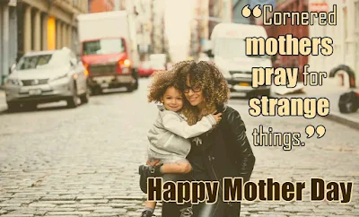 Mother quotes - Happy Mother day Images