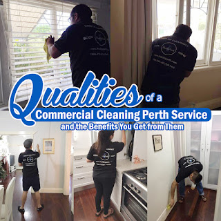 Qualities of a Commercial Cleaning Perth Service and the Benefits You Get from Them