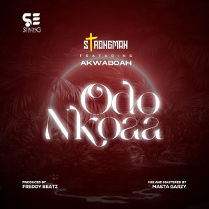 Download Stongman ft Akwaboah - Odo Nkoaa Mp3