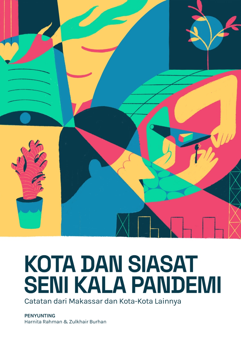 Kota dan Siasat Seni Kala Pandemi: Catatan dari Makassar dan Kota-Kota Lainnya