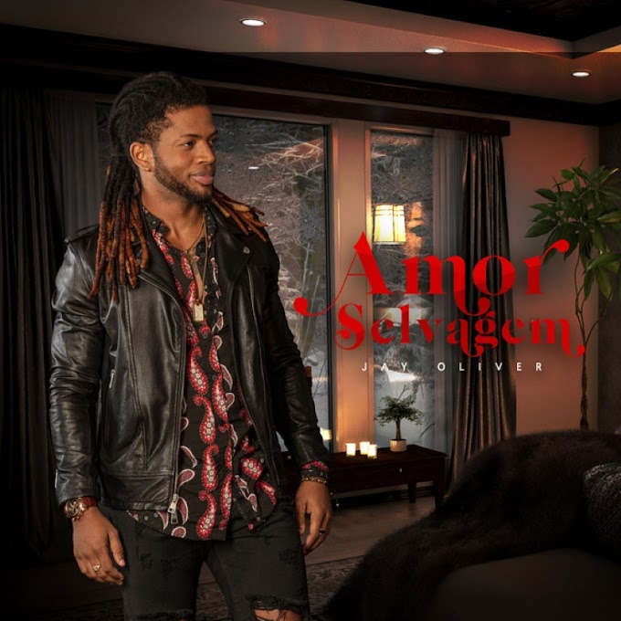 DOWNLOAD MP3 : Jay Oliver – Amor Selvagem ( 2020 )