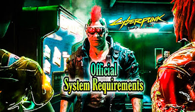 cyberpunk-2077-system-requirements, cyberpunk-2077-pc-requirements