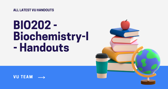 BIO202 - Biochemistry-I - Handouts