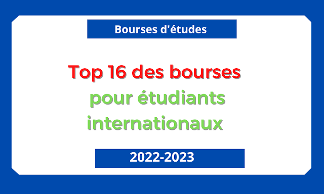 Top 16 des bourses pour étudiants internationaux 2022-2023