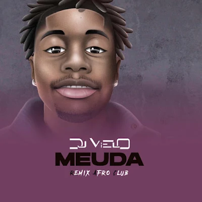 DJ Vielo 2023 - Meuda Afro Club (Remix) |DOWNLOAD MP3