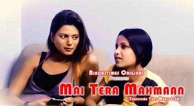 [BindasTimes] Mai Tera Mahmaan 2021 Hindi Web Series Cast, Crew and Story