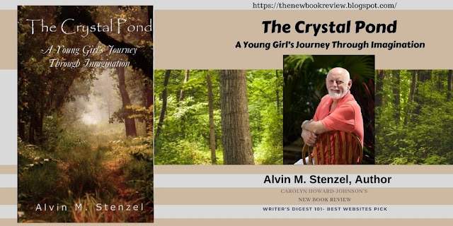 The Crystal Pond A Young Girl’s Journey Through Imagination by Alvin M. Stenzel