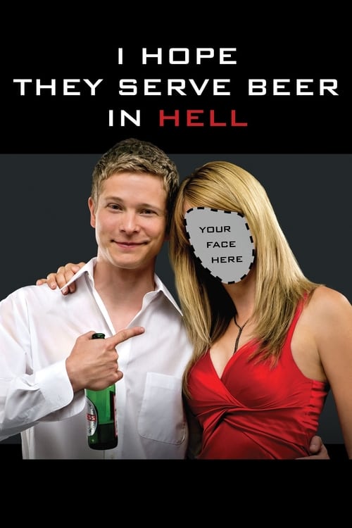 Watch I Hope They Serve Beer in Hell 2009 Full Movie With English Subtitles