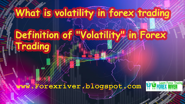 What is volatility in forex trading-Definition of "Volatility" in Forex Trading