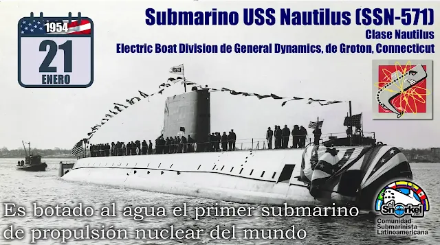 El 21 de enero de 1954, en los astilleros de Groton, EEUU, se botó al agua el primer submarino nuclear del mundo: el "USS Nautilus".