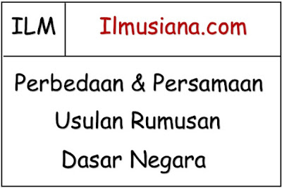  terdapat perbedaan dan persamaan antara beberapa usulan rumusan dasar negara yang pernah  Perbedaan dan Persamaan Usulan Rumusan Dasar Negara