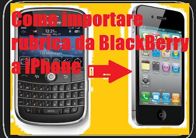 Come importare rubrica telefono BalckBerry su iPhone