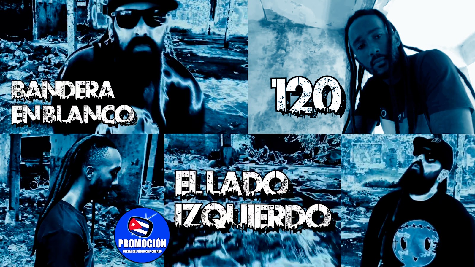 Bandera en Blanco & 120 - ¨El lado izquierdo¨. Portal Del Vídeo Clip Cubano. Música cubana. Rock. Hip Hop. Rap. CUBA.