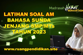 Latihan Soal Asesmen Madrasah Bahasa Sunda SMP/MTs Tahun 2023