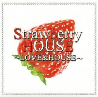 Strawberry House - Love and House