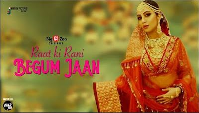 Raat Ki Rani Begum Jaan web series Arshi khan