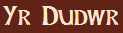 Yr Dudwr