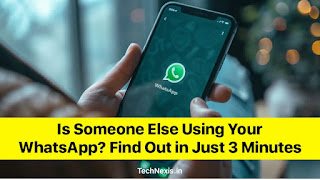 Is Someone Else Using Your WhatsApp? Find Out in Just 3 Minutes