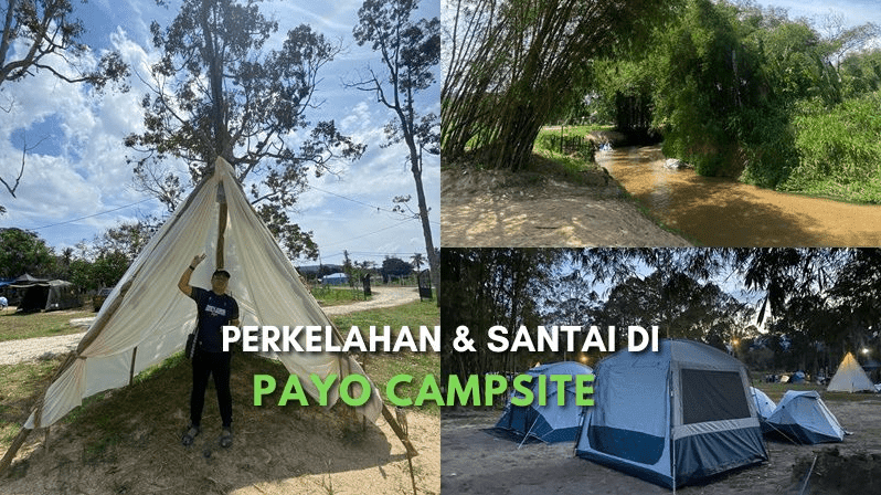 Perkelahan dan Bersantai di Payo Campsite, Johol, Negeri Sembilan