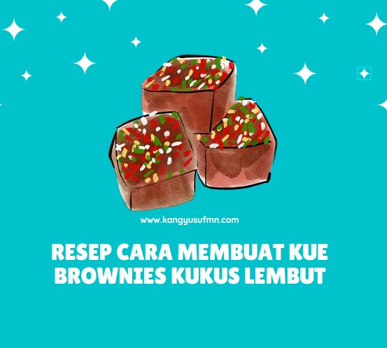 Resep Cara Membuat Kue Brownies Kukus Lembut